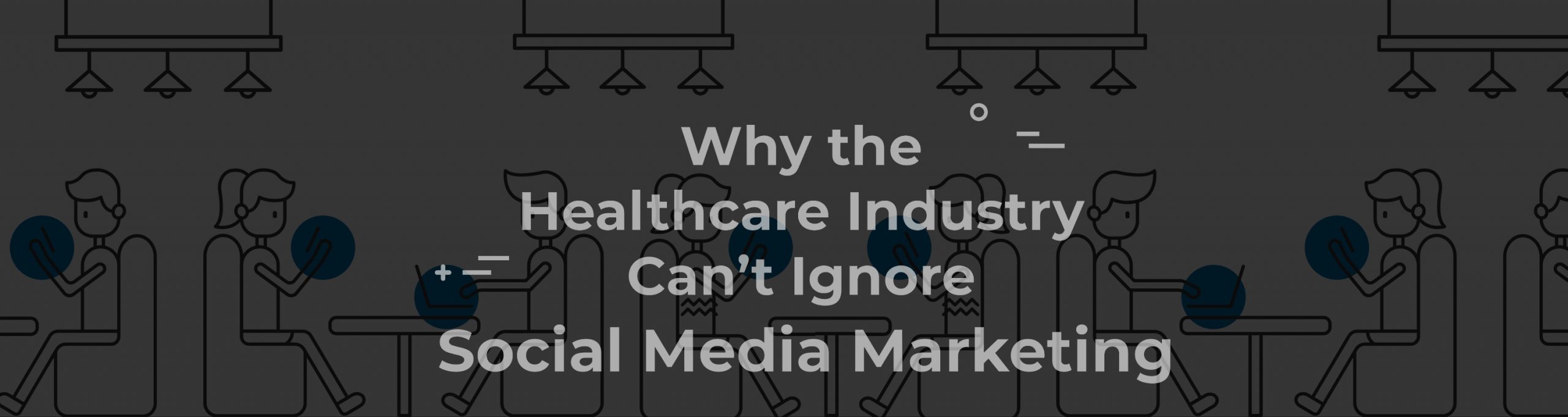 Why the Healthcare Industry Can’t Ignore Social Media Marketing [Infographics]