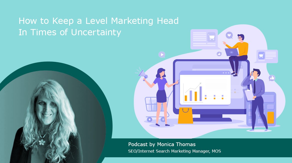 How to keep a level marketing head in times of uncertainty