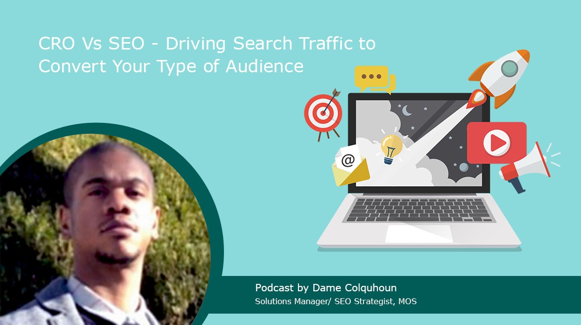 CRO Vs SEO – Driving Search Traffic to Convert Your Type of Audience