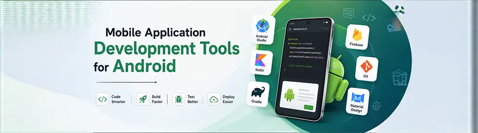 Mobile Application Development Tools for Android