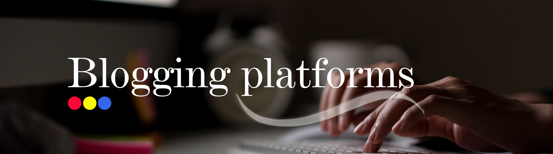 Top 5 Free Blogging Platforms