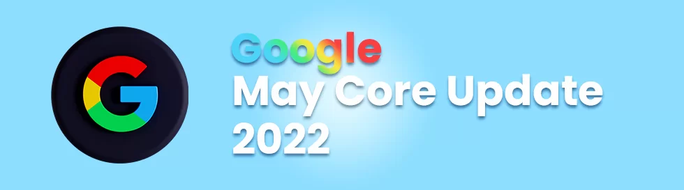 Initial Impact of Google May Core Update 2022