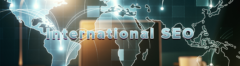 International SEO and Its Unique Considerations