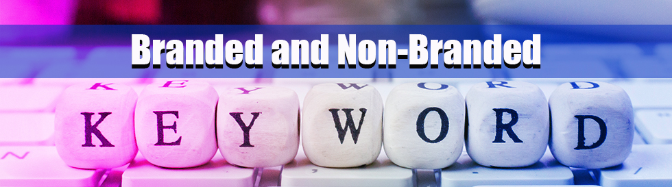 Branded and Non-Branded Keywords