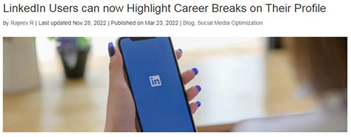 2.	LinkedIn Users Can Now Highlight Career Breaks on Their Profile