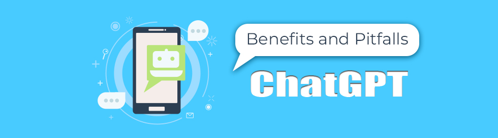 Learn about ChatGPT’s Benefits and Pitfalls