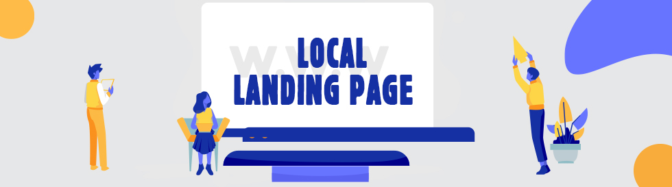 Tips to Optimize Local Landing Pages