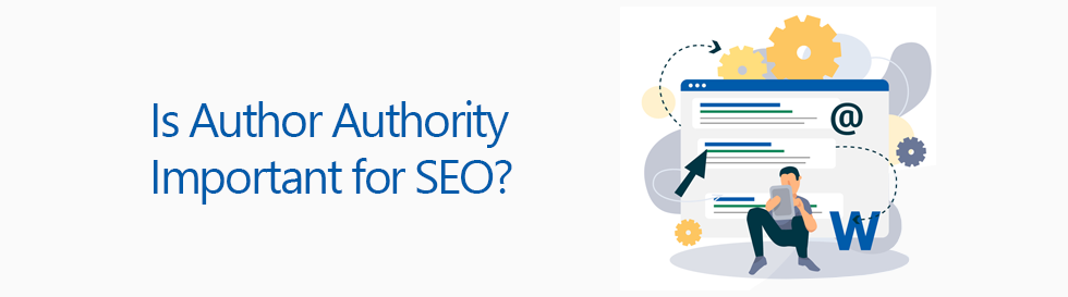 Is Author Authority Important for SEO