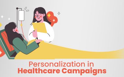 How to Leverage Personalization in Healthcare Campaigns