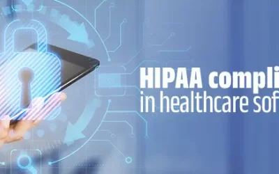 Ensuring Data Security and HIPAA Compliance in Healthcare Software