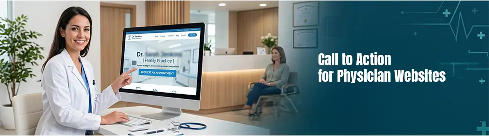 Call to Action for Physician Websites: Strategies to Increase Appointments Call to Action for Physician Websites Strategies to Increase Appointments