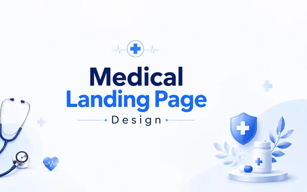 Medical Landing Page Design That Ranks and Converts