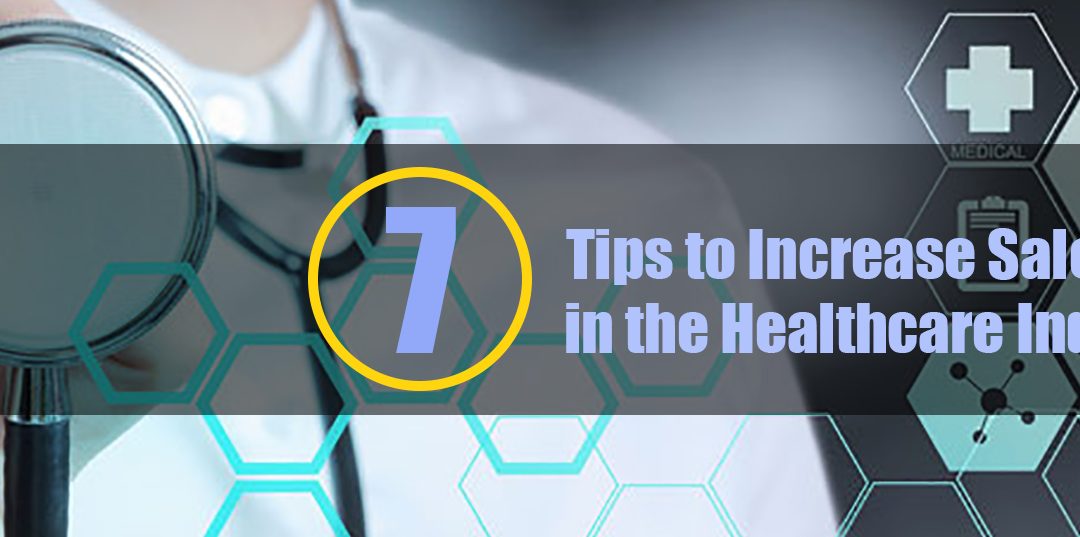 7 Tips to Increase Sales in the Healthcare Industry