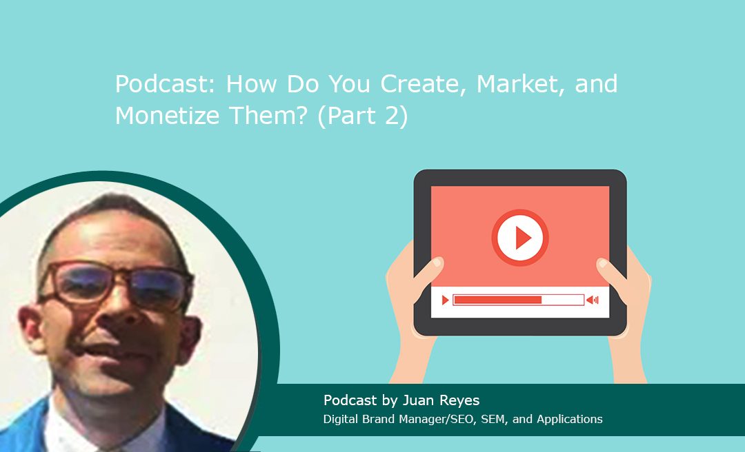 Podcast: How Do You Create, Market, and Monetize Them