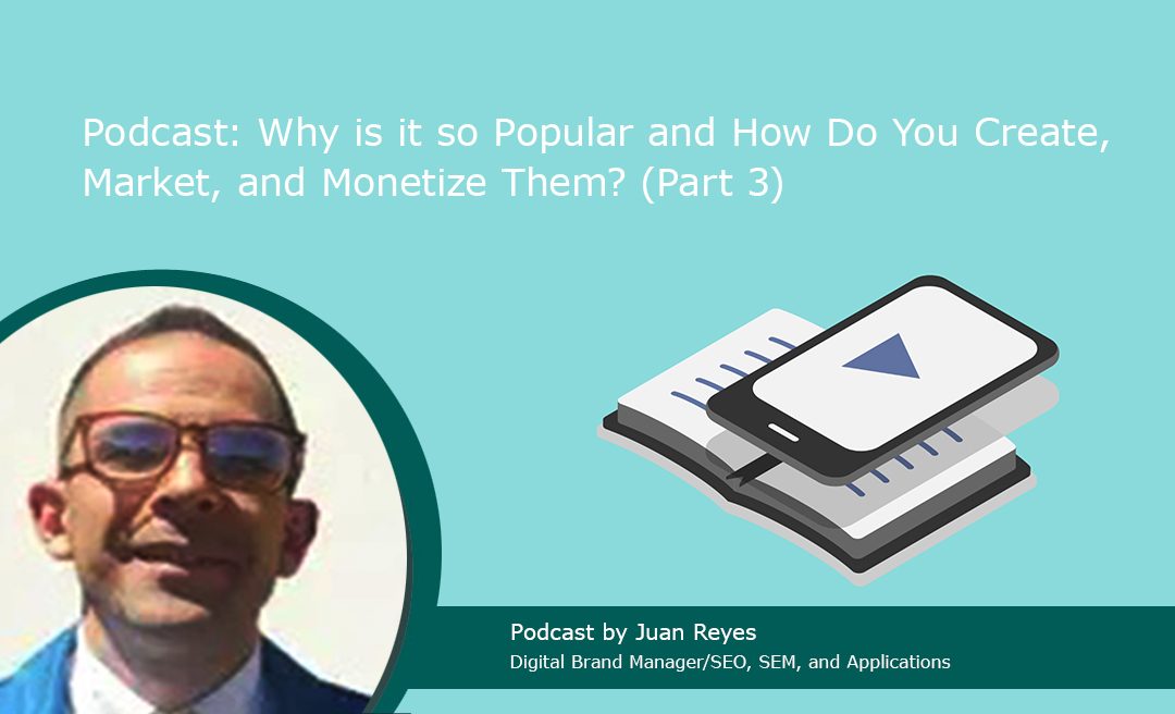 Podcast: Why is it so Popular and How Do You Create, Market, and Monetize Them? Part 3